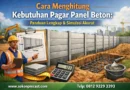 Cara Menghitung Kebutuhan Pagar Panel Beton