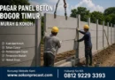 Pagar Panel Beton Bogor Timur